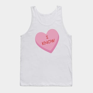 "I Know" Funny Pink Candy Heart Tank Top